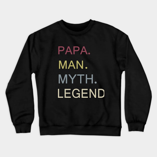 Mens Papa Man Myth Legend Shirt For Mens Dad Father Crewneck Sweatshirt by Trendy_Designs